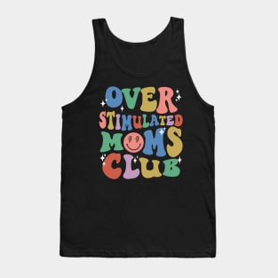 Overstimulated Moms Club Groovy Funny Mama Mommy Mothers Day Tank Top